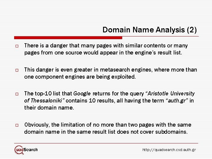 Domain Name Analysis (2) o There is a danger that many pages with similar