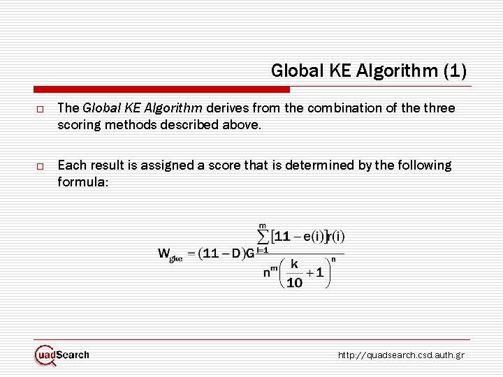 Global KE Algorithm (1) o The Global KE Algorithm derives from the combination of