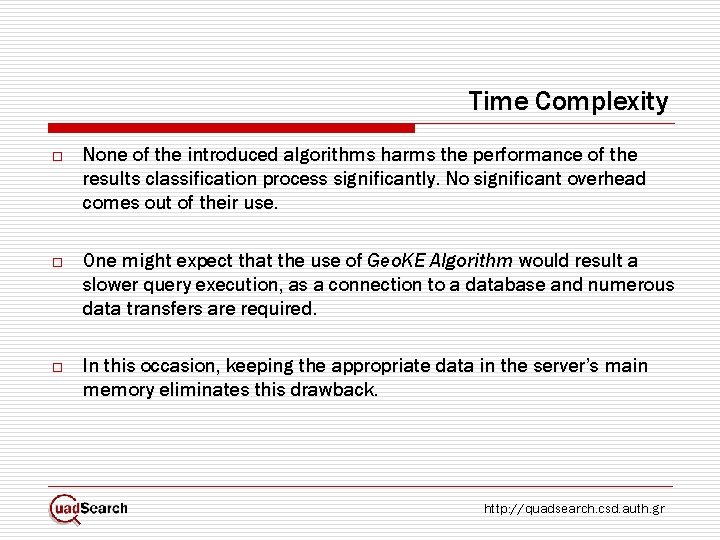 Time Complexity o None of the introduced algorithms harms the performance of the results