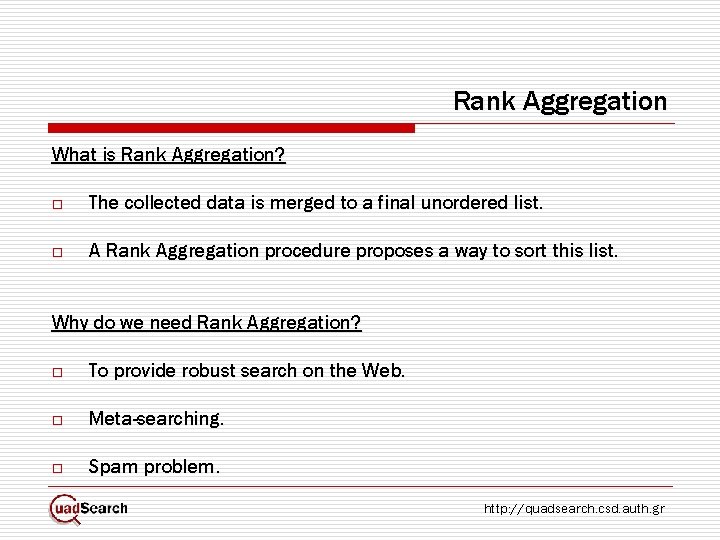 Rank Aggregation What is Rank Aggregation? o The collected data is merged to a