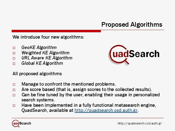Proposed Algorithms We introduce four new algorithms: o o Geo. KE Algorithm Weighted KE Proposed Algorithms We introduce four new algorithms: o o Geo. KE Algorithm Weighted KE