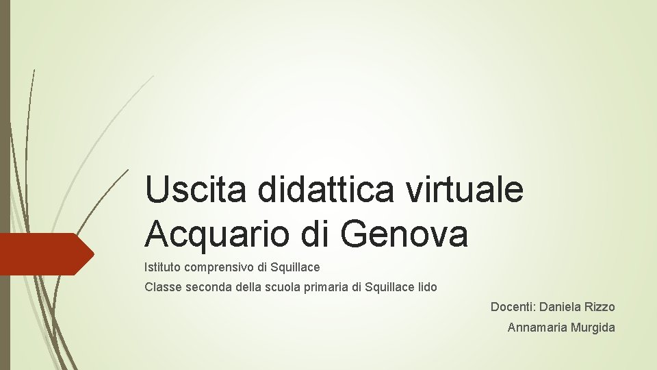 Uscita didattica virtuale Acquario di Genova Istituto comprensivo di Squillace Classe seconda della scuola