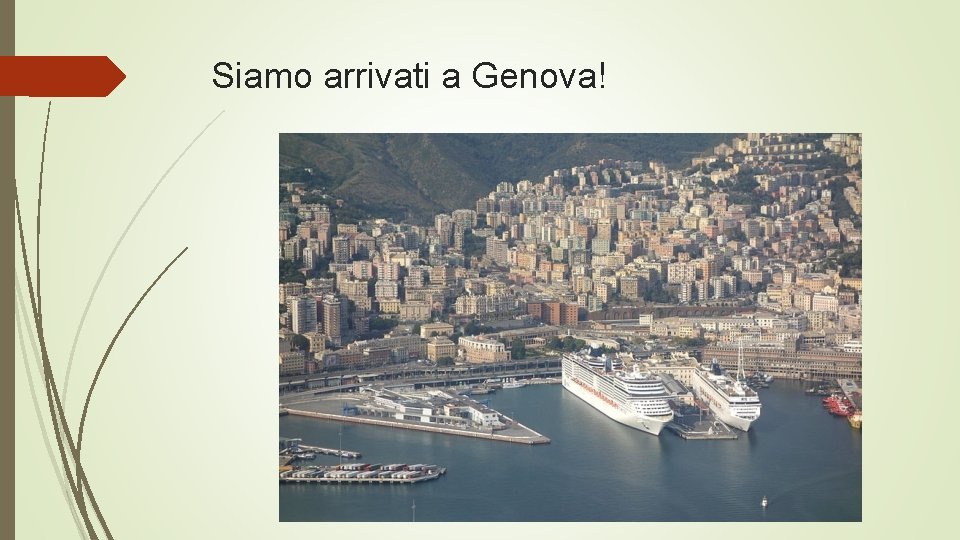 Siamo arrivati a Genova! 