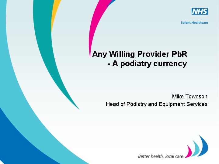 Any Willing Provider Pb. R - A podiatry currency Mike Townson Head of Podiatry