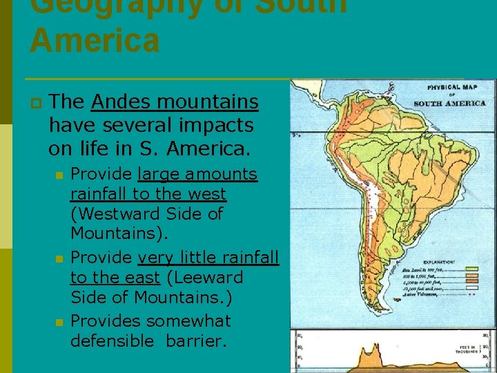 Geography of South America p The Andes mountains have several impacts on life in