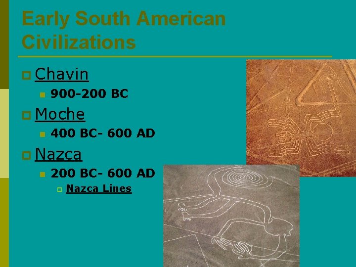 Early South American Civilizations p Chavin n 900 -200 BC p Moche n 400