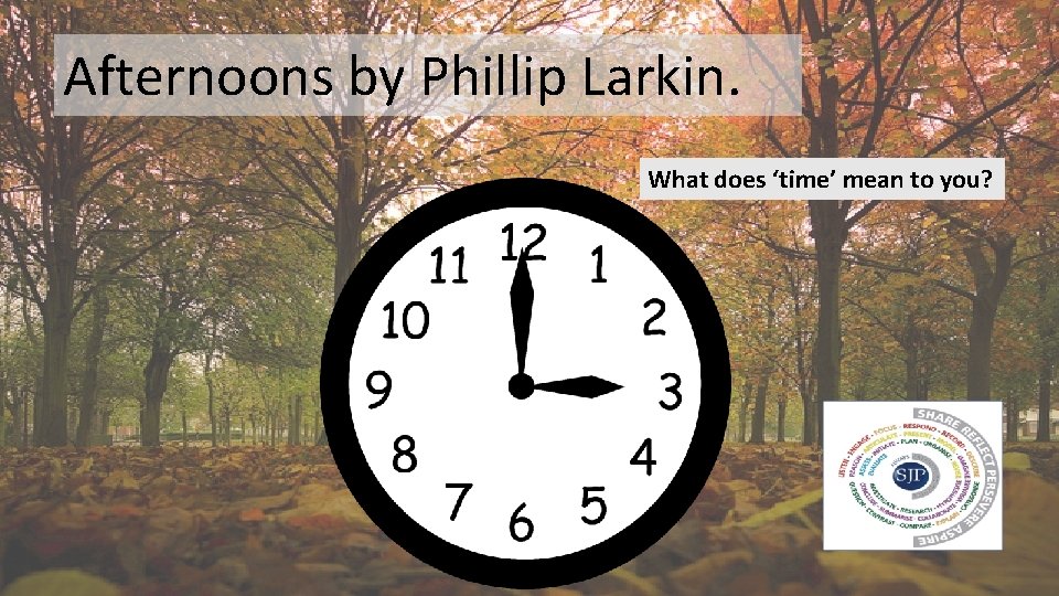 Afternoons by Phillip Larkin. What does ‘time’ mean to you? 