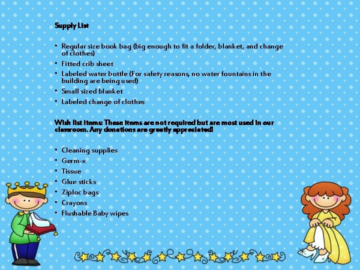 Supply List • Regular size book bag (big enough to fit a folder, blanket,