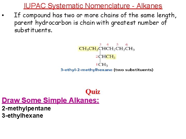 IUPAC Systematic Nomenclature - Alkanes • If compound has two or more chains of