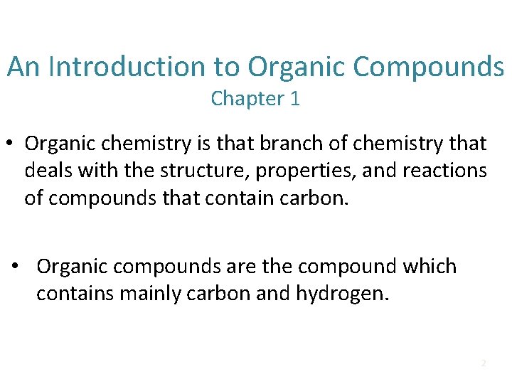 An Introduction to Organic Compounds Chapter 1 • Organic chemistry is that branch of