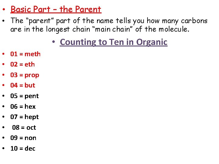  • Basic Part – the Parent • The “parent” part of the name