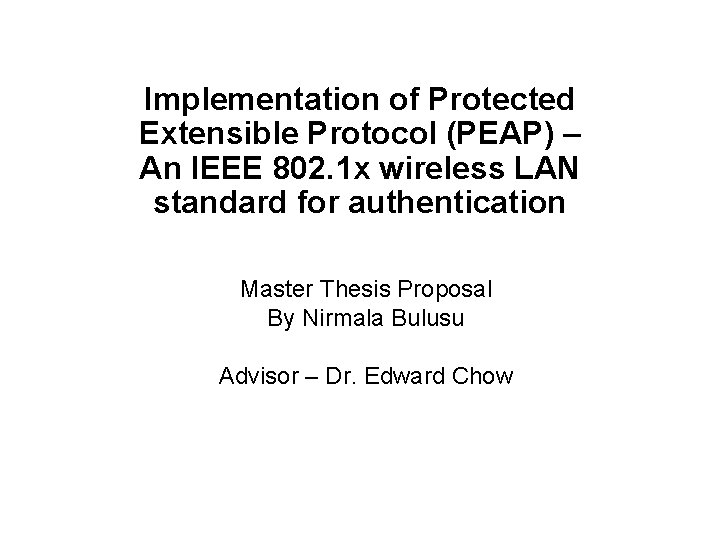 Implementation of Protected Extensible Protocol (PEAP) – An IEEE 802. 1 x wireless LAN