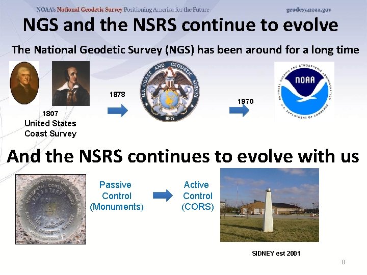 NGS and the NSRS continue to evolve The National Geodetic Survey (NGS) has been