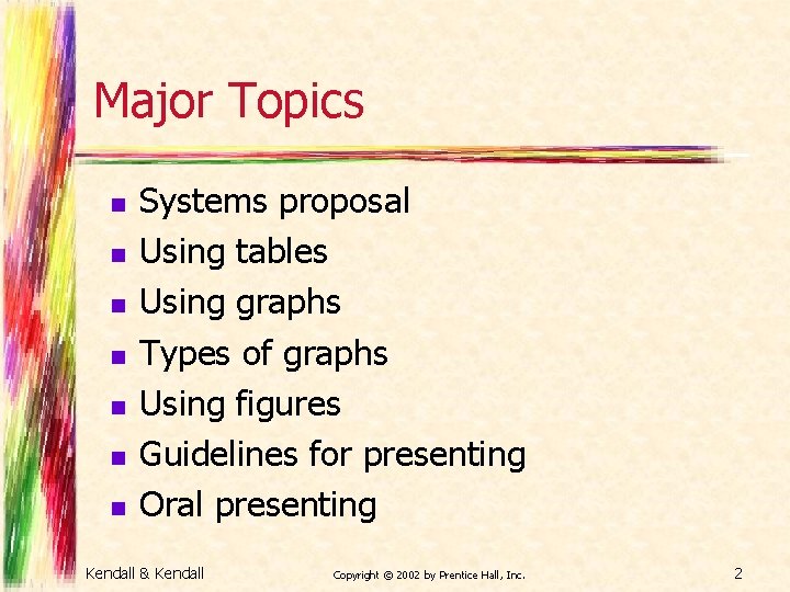 Major Topics n n n n Systems proposal Using tables Using graphs Types of