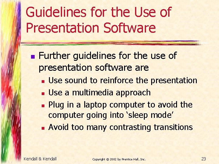 Guidelines for the Use of Presentation Software n Further guidelines for the use of