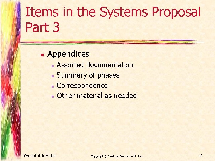 Items in the Systems Proposal Part 3 n Appendices n n Kendall & Kendall