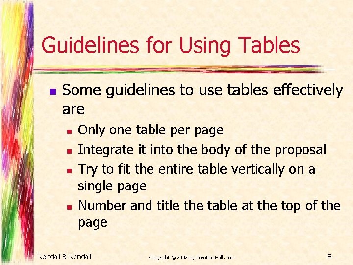 Guidelines for Using Tables n Some guidelines to use tables effectively are n n