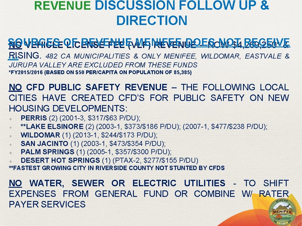 REVENUE DISCUSSION FOLLOW UP & DIRECTION SOURCES REVENUE MENIFEE DOES NOT RECEIVE NO VEHICLEOF