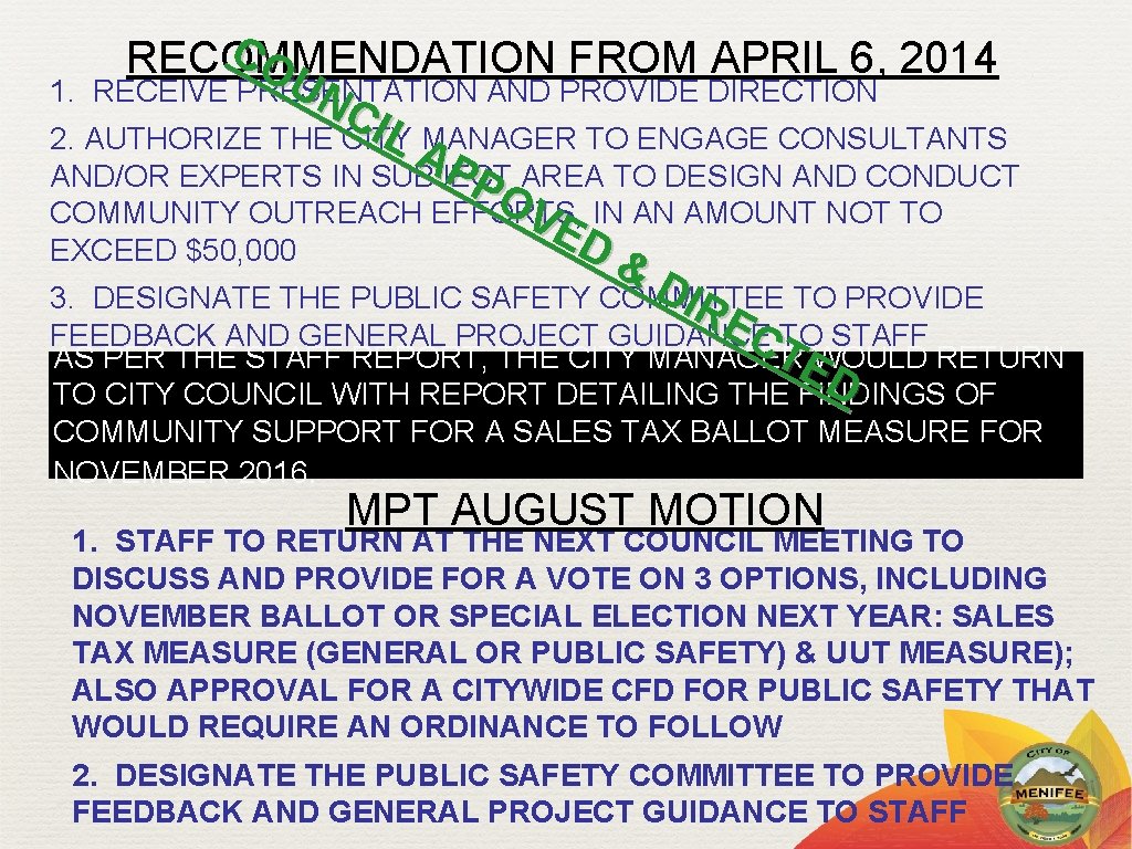 CO RECOMMENDATION FROM APRIL 6, 2014 UN 1. RECEIVE PRESENTATION AND PROVIDE DIRECTION CIL