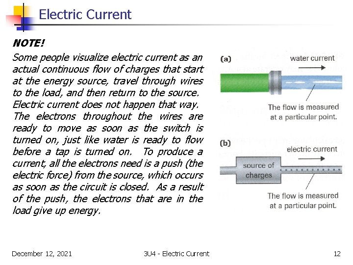 Electric Current NOTE! Some people visualize electric current as an actual continuous flow of