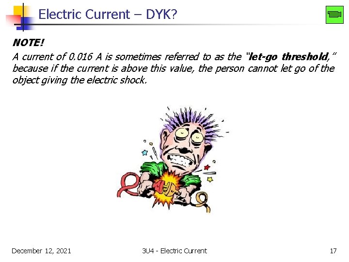 Electric Current – DYK? NOTE! A current of 0. 016 A is sometimes referred