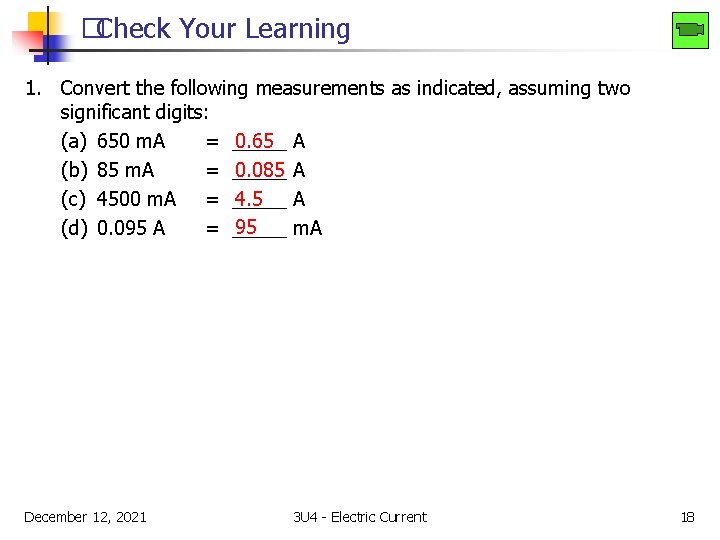 �Check Your Learning 1. Convert the following measurements as indicated, assuming two significant digits: