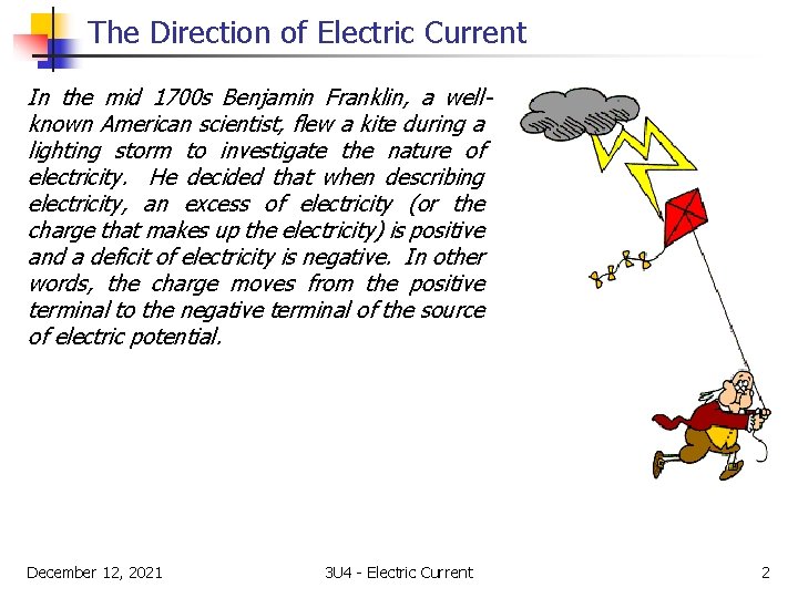 The Direction of Electric Current In the mid 1700 s Benjamin Franklin, a wellknown