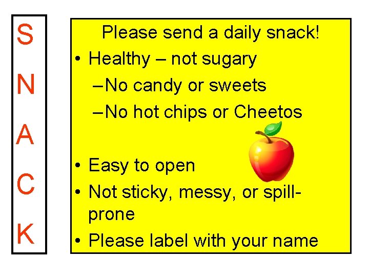 S N A C K Please send a daily snack! • Healthy – not