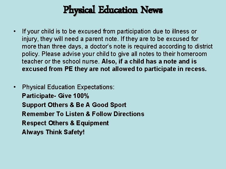 Physical Education News • If your child is to be excused from participation due