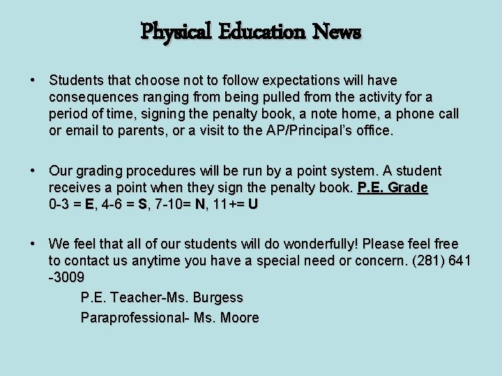 Physical Education News • Students that choose not to follow expectations will have consequences