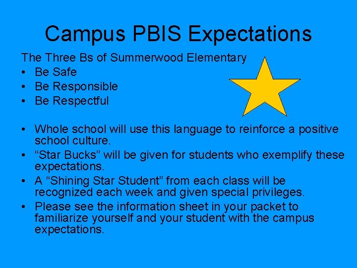 Campus PBIS Expectations The Three Bs of Summerwood Elementary • Be Safe • Be