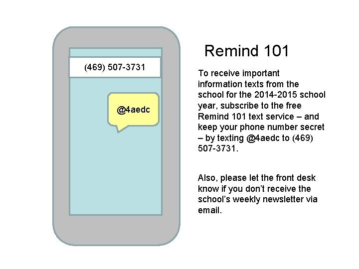 Remind 101 (469) 507 -3731 @4 aedc To receive important information texts from the