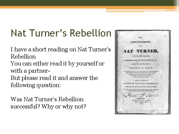 Nat Turner’s Rebellion I have a short reading on Nat Turner’s Rebellion You can