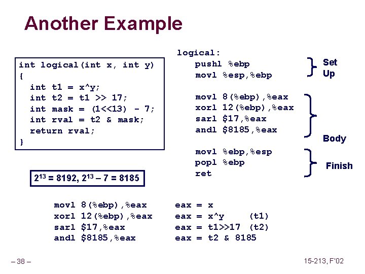 Another Example int logical(int x, int y) { int t 1 = x^y; int