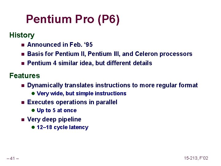 Pentium Pro (P 6) History n Announced in Feb. ‘ 95 n Basis for