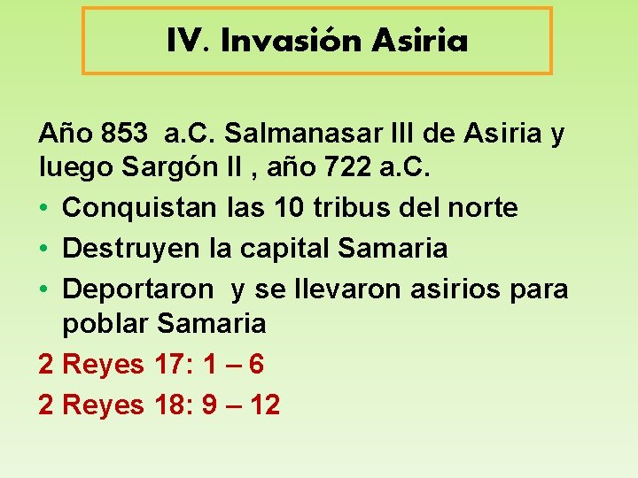 IV. Invasión Asiria Año 853 a. C. Salmanasar III de Asiria y luego Sargón