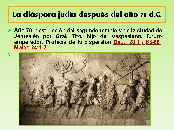 La diáspora judía después del año 70 d. C. Ø Año 70: destrucción del