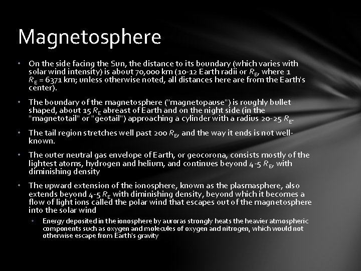 Magnetosphere • On the side facing the Sun, the distance to its boundary (which