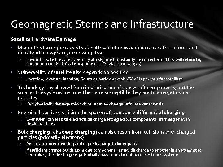 Geomagnetic Storms and Infrastructure Satellite Hardware Damage • Magnetic storms (increased solar ultraviolet emission)