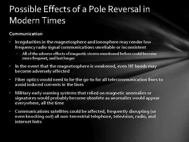 Possible Effects of a Pole Reversal in Modern Times Communication • Irregularities in the