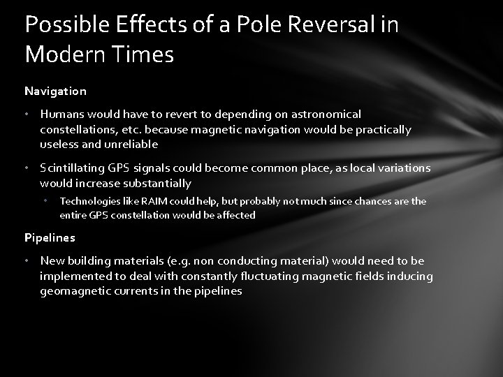 Possible Effects of a Pole Reversal in Modern Times Navigation • Humans would have