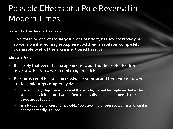 Possible Effects of a Pole Reversal in Modern Times Satellite Hardware Damage • This