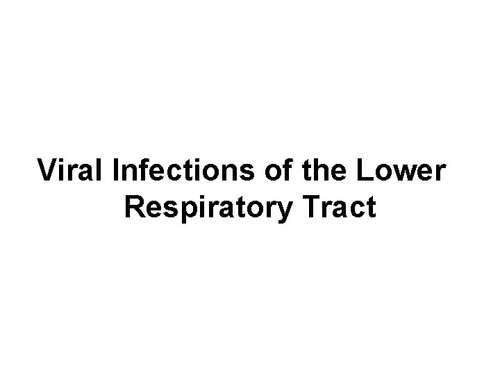 Viral Infections of the Lower Respiratory Tract 
