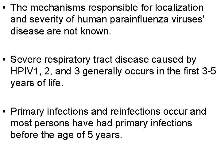  • The mechanisms responsible for localization and severity of human parainfluenza viruses' disease