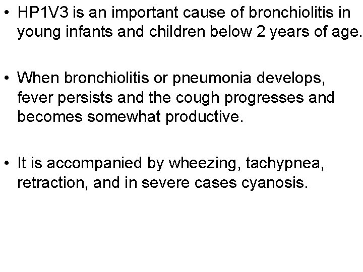  • HP 1 V 3 is an important cause of bronchiolitis in young