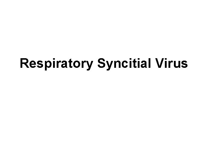 Respiratory Syncitial Virus 