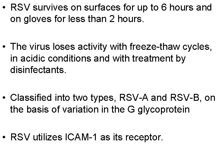  • RSV survives on surfaces for up to 6 hours and on gloves