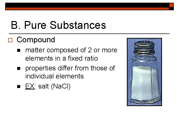 B. Pure Substances o Compound n n n matter composed of 2 or more