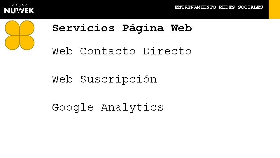 ENTRENAMIENTO REDES SOCIALES Servicios Página Web Contacto Directo Web Suscripción Google Analytics 