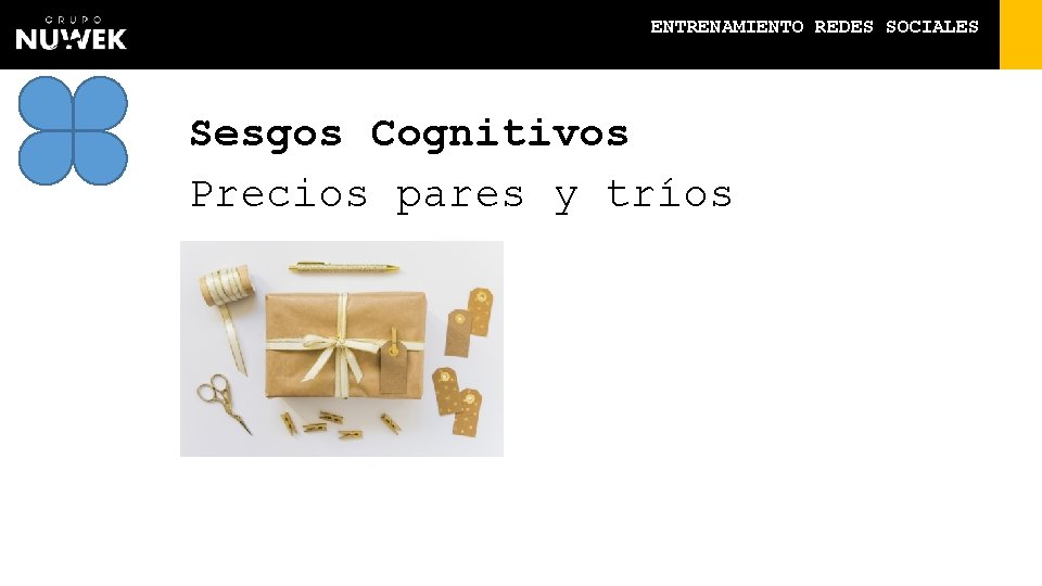 ENTRENAMIENTO REDES SOCIALES Sesgos Cognitivos Precios pares y tríos 